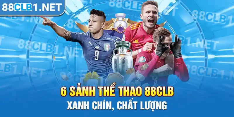 6 sảnh thể thao 88CLB xanh chín, chất lượng