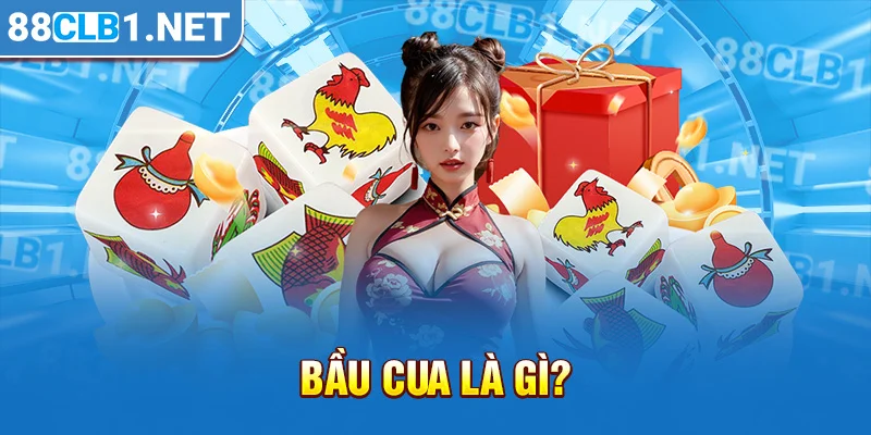 Bầu cua là gì?