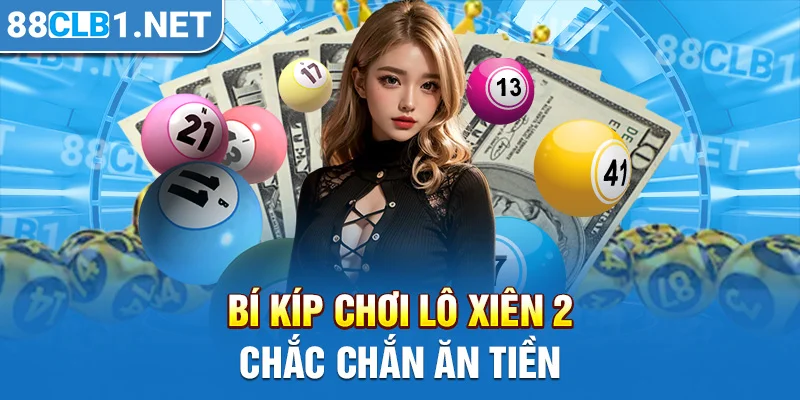 Bí kíp chơi lô xiên 2 chắc chắn ăn tiền