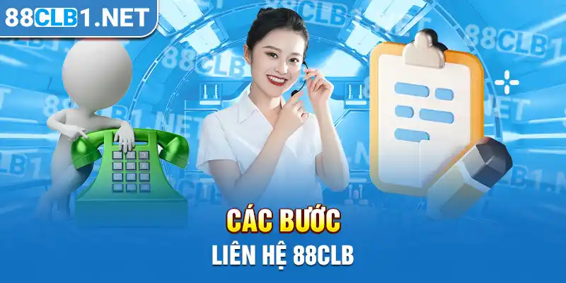 Các bước liên hệ 88CLB