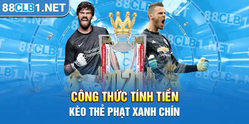 Công thức tính tiền kèo thẻ phạt xanh chín