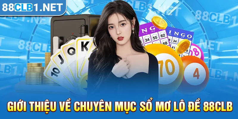 Giới thiệu về chuyên mục sổ mơ lô đề 88CLB 