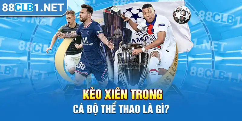 Kèo xiên trong cá độ thể thao là gì?