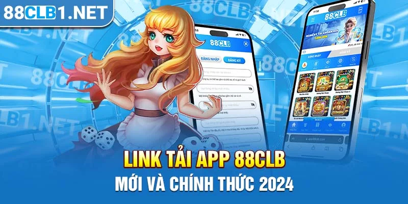 Link tải app 88CLB mới và chính thức 2024