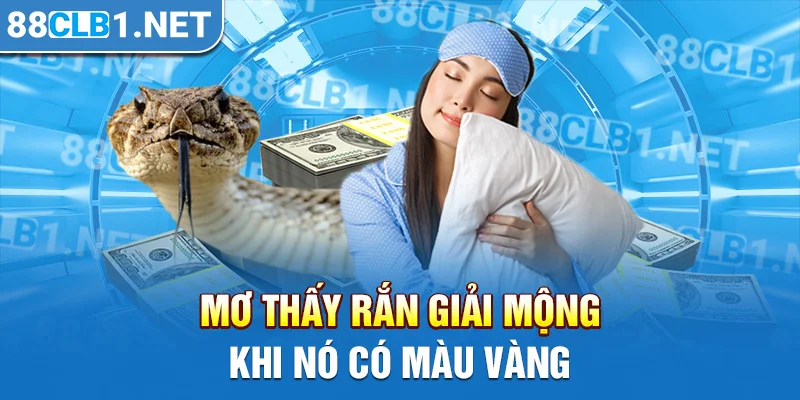 Mơ thấy rắn giải mộng khi nó có màu vàng