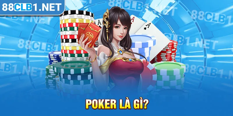 Poker là gì?