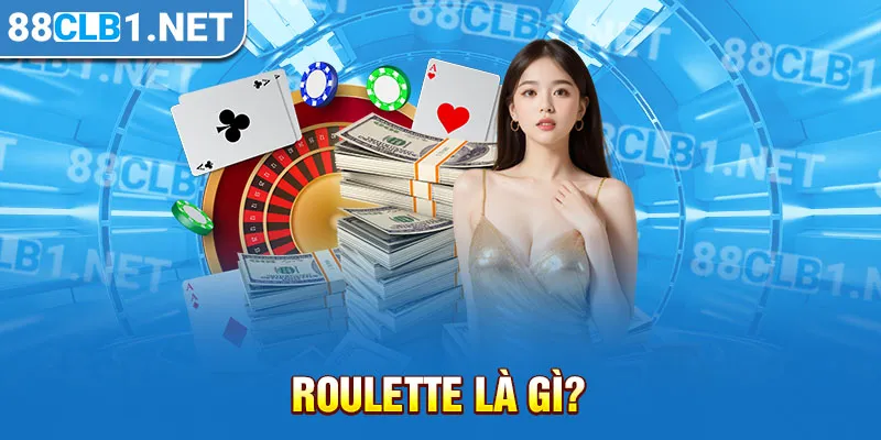 Roulette là gì?