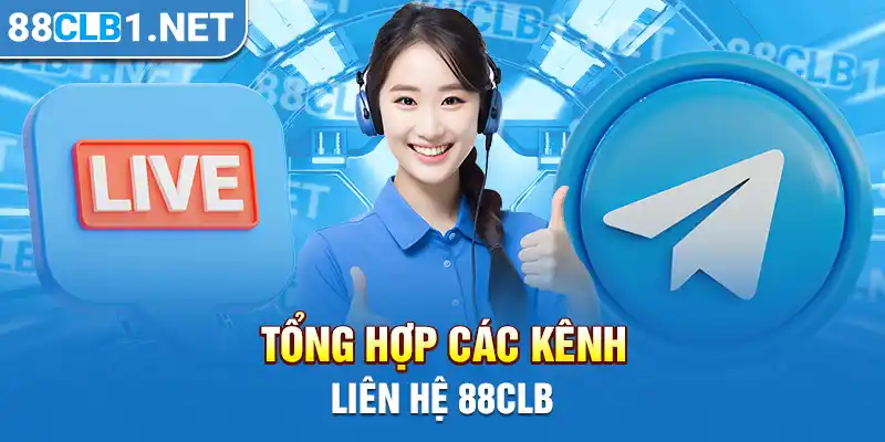 Tổng hợp các kênh liên hệ 88CLB