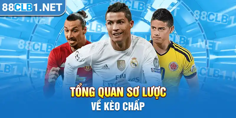 Tổng quan sơ lược về kèo chấp