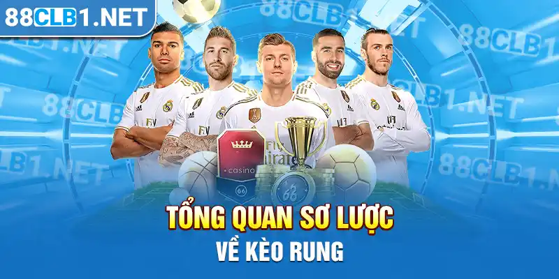 Tổng quan sơ lược về kèo rung